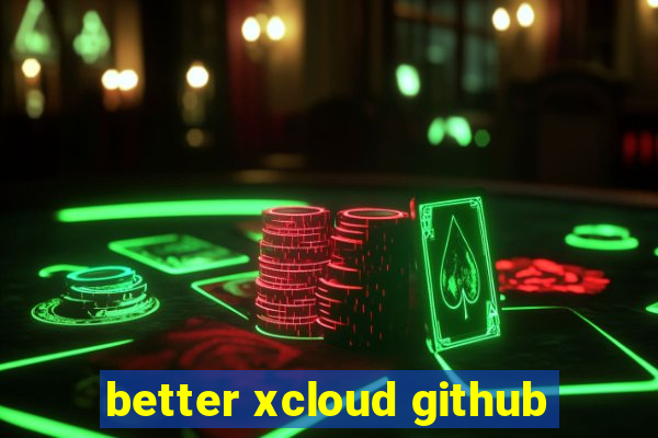 better xcloud github